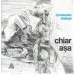 Chiar asa - Constatin Abaluta