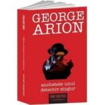 Anchetele unui detectiv singur - George Arion