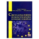 Circulatia fortei de munca in spatiul economic european - Andrei Dobrescu