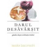 Darul desavarsit - Teodor Baconschi