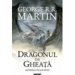 Dragonul de gheata - George R.R. Martin - PRECOMANDA