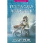 Fetita care iubea renii - Holly Webb