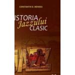 Istoria jazzului clasic - Constatin D. Mendea