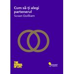 Cum sa-ti alegi partenerul | Susan Quilliam