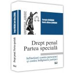 Drept penal. Partea speciala. Infractiuni contra persoanei si contra infaptuirii justitiei | Sergiu Bogdan, Doris Alina Serban