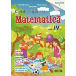 Caiet de pregatire la matematica. Clasa a IV-a semestrul 1