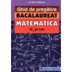 Ghid de pregatire. Bacalaureat. Matematica. M st-nat.