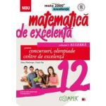 Matematica de excelenta. Pentru concursuri olimpiade si centrele de excelenta. Clasa a XII-a. Volumul I - algebra