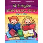 Sa dezlegam tainele textelor literare. Clasa a III-a. Semestrul I Intuitext