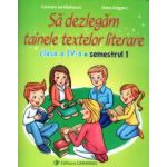 Sa dezlegam tainele textelor literare. Clasa a IV-a. Semestrul 1. Intuitext