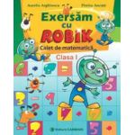 Exersam cu Robik. Caiet de matematica. Clasa I