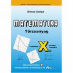 Matematika &bull; Torzsanyag &bull; Tankonyv a X. osztaly szamara