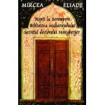 Nopti la Serampore - Secretul doctorului Honigberger - Biblioteca Maharajahului - Mircea Eliade