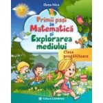 Primii pasi in Matematica si Explorarea mediului. Clasa pregatitoare