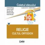 Religie. Cultul Ortodox - Caietul elevului clasa a III-a semestrul I. Dupa manual Corint