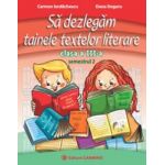 Sa dezlegam tainele textelor literare. Clasa a III-a. Semestrul 2. Intuitext