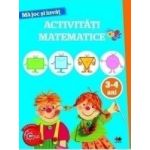 Ma joc si invat. Activitati matematice 3-4 ani