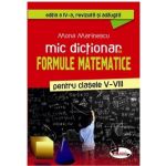 Mic dictionar de formule matematice pentru clasele V-VIII - Mona Marinescu