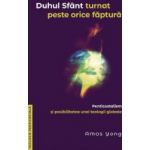 Duhul Sfant turnat peste orice faptura - Amos Yong
