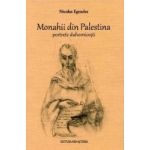 Monahii din Palestina. Portrete duhovnicesti - Nicolae Egender