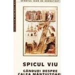 Spicul viu. Ganduri despre calea mantuitoare - Sfantul Ioan de Kronstadt