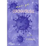 Eu si coronavirusul - Augustin Dan Fernal - 160 p.