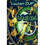 Fuga de ceas - Lucian Zup - 182 p.