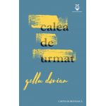 Calea de urmat | Gellu Dorian