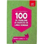 100 de probleme si exercitii de limba romana pentru clasele 5-6 - Adina Dragomirescu