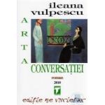 Arta conversatiei - Ileana Vulpescu