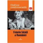 Destine controversate vol.10 Vasilica Tastaman - Dan-Silviu Boerescu