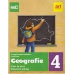 Geografie - Clasa 4. Sem. 2 - Caiet de lucru - Carmen Radulescu