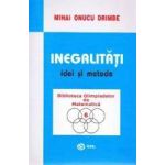 Inegalitati. Idei si metode - Mihai Onucu Drimbe