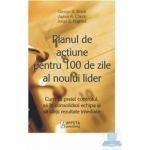 Planul de actiune pentru 100 de zile al noului lider - George B. Bradt