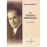 10 cantece aromanesti pentru voce si pian - Ion Dumitrescu