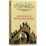 2010 Istoria loviturilor de stat vol.1 Revolutie si francmasonerie - Alex Mihai Stoenescu