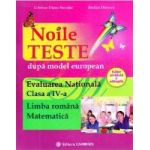 Evaluare nationalala - Clasa 4 - Limba romana. Matematica. Noile teste - Cristina Neculai Rodica Dinescu