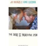 The Dude si Maestrul Zen - Jeff Bridges Bernie Glassman