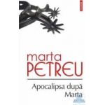 Apocalipsa dupa Marta - Marta Petreu