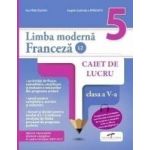 Limba franceza - Clasa 5 L2 - Caiet - Ion Farcasanu Angela-Gabriela Lapadatu