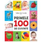 Primele 100 de cuvinte. Bebe invata