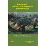 Bambusul Utilizari in arhitectura si constructii - Andra Jacob Larionescu