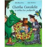 Charlie Ciocolata si cartea lui preferata - Julia Donaldson Axel Scheffler