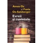 Evreii si cuvintele - Amos Oz Si Fania Oz-Salzberger