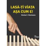 Lasa-ti viata asa cum e - 268 p.