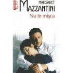 Nu te misca - Margaret Mazzantini