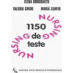 1150 de teste de nursing - Elena Dorobantu Valeria Ghidu Maria Zamfir