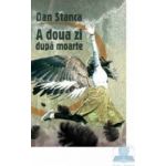 A doua zi dupa moarte - Dan Stanca