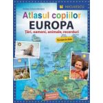 Atlasul copiilor. Europa. Tari oameni animale recorduri