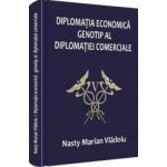 Diplomatia economica genotip al diplomatiei comerciale - Nasty Marian Vladoiu